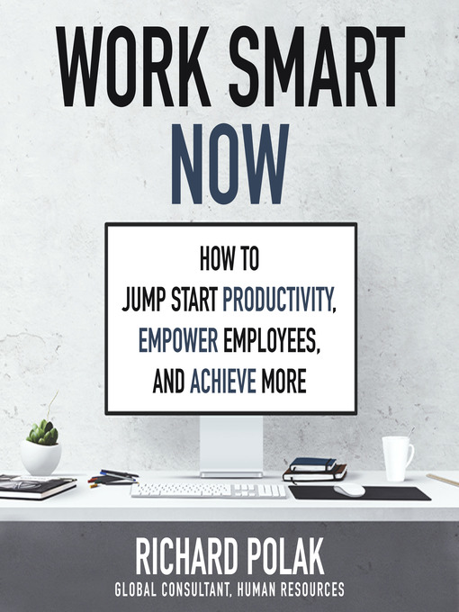 Title details for Work Smart Now by Richard Polak - Available